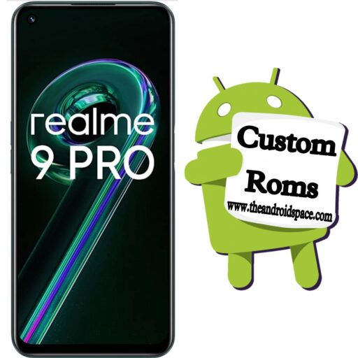 How to Install Custom Rom on Realme 9 Pro