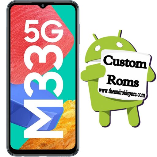 How to Install Custom ROM on Samsung Galaxy M33 5G