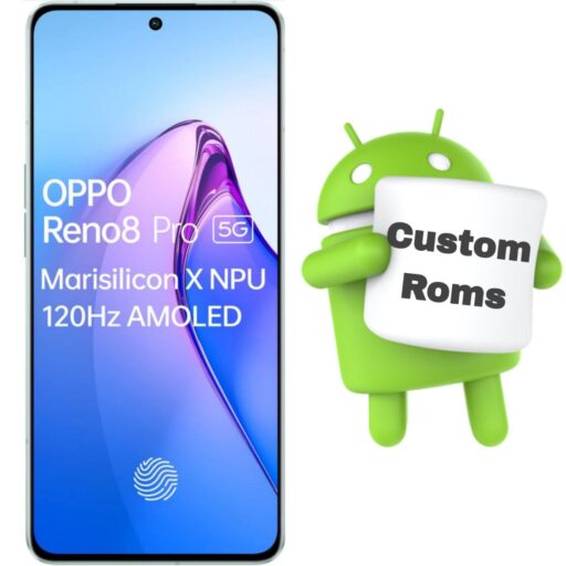 Download Custom Roms For Oppo Reno8 Pro 5G