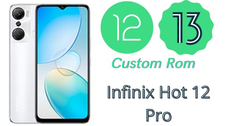 Download Custom Roms For Infinix Hot 12 Pro